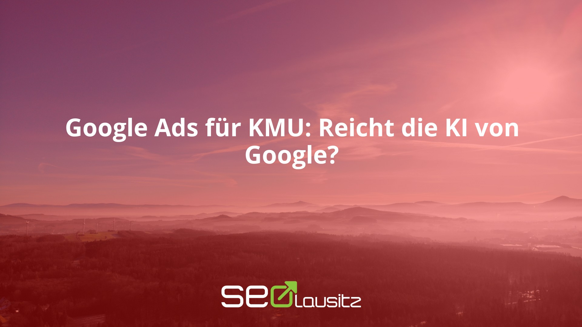 Google Ads für KMU: Reicht die KI von Google?